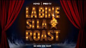 La bine si la Roast